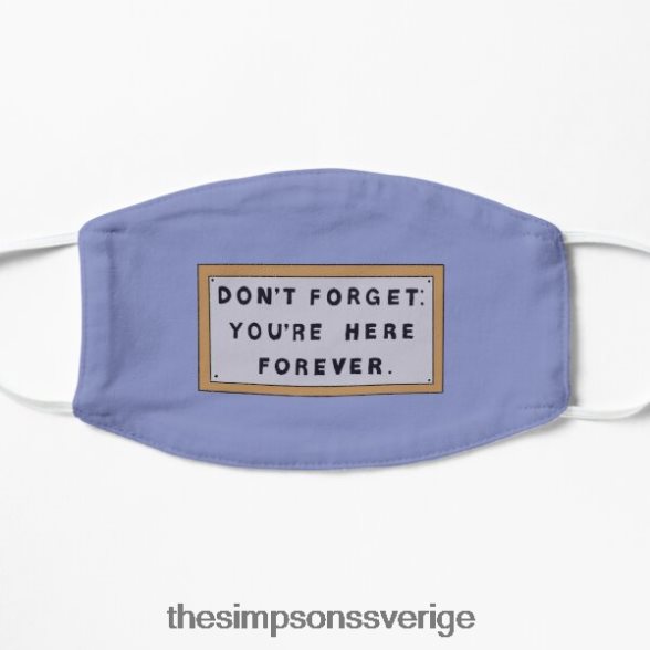 glöm inte att du är här för alltid simpsons sign flat mask rb0709 Tillbehör DL0Z4F57 The Simpson Shop